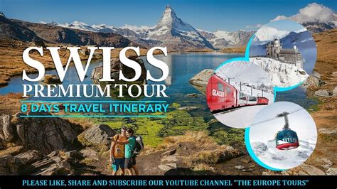 Swiss Premium Tour 8 Days Best Itinerary Of Switzerland Youtube
