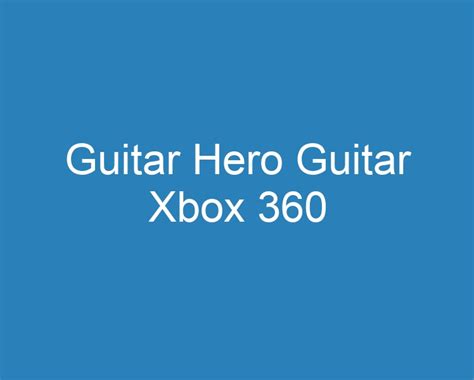 20 Best Guitar Hero Guitar Xbox 360 [2023] Curee