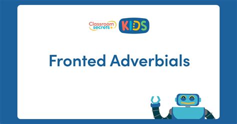 'fronted adverbials' is a fairly recent term to describe anything 'adverbial' (i'll come back to that) that comes before the verb e.g. Fronted Adverbials Video Tutorial | Classroom Secrets Kids
