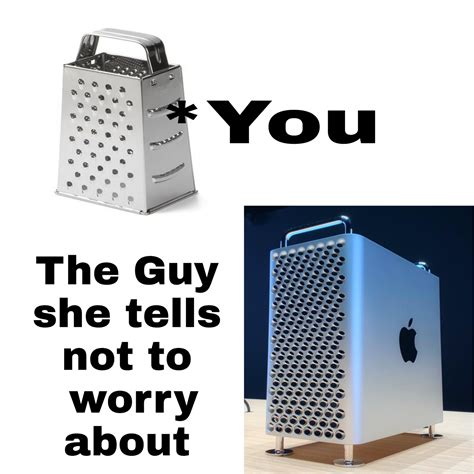 Mac Pro Cheese Grater Meme - typetrust