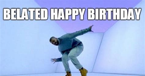 85 Happy Belated Birthday Memes