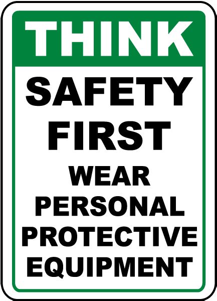Here you can explore hq safety first transparent illustrations, icons and clipart with filter setting like size, type, color etc. Think Safety First Wear PPE Sign I4434 - by SafetySign.com