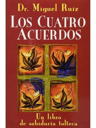 Los 4 Acuerdos La Maestría Del Amor En Colombia Clasf Formacion Y Libros