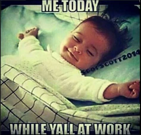 This Was Me All Day To Day I Had A Great Day Off Work Quotes Funny