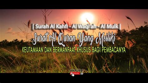 Demikian penjelasan keutamaan surat al waqiah disertai bacaan surat al waqiah dan artinya dalam bahasa indonesia. Al Kahfi - Al Waqi'ah - Al Mulk | Surat-surat yang ...
