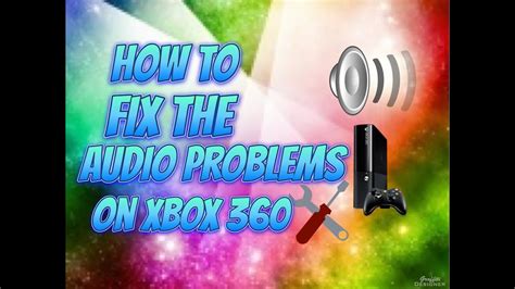 How To Xbox How To Fix The Audio Problems On Xbox 360 Youtube