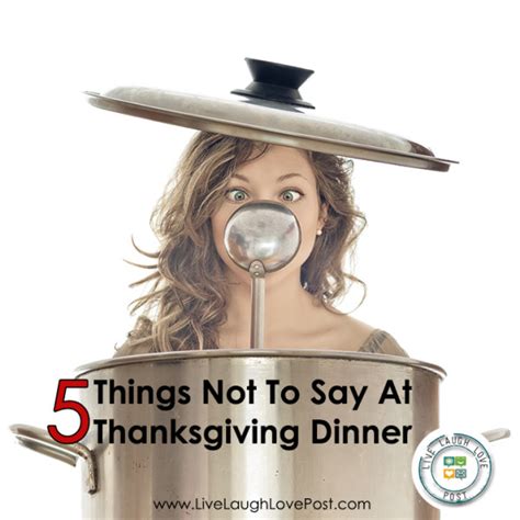 5 Things Not To Say At Thanksgiving Dinner Unshakeable Joy