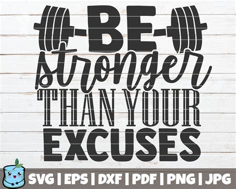 Be Stronger Than Your Excuses Svg Cut File Commercial Use Printable