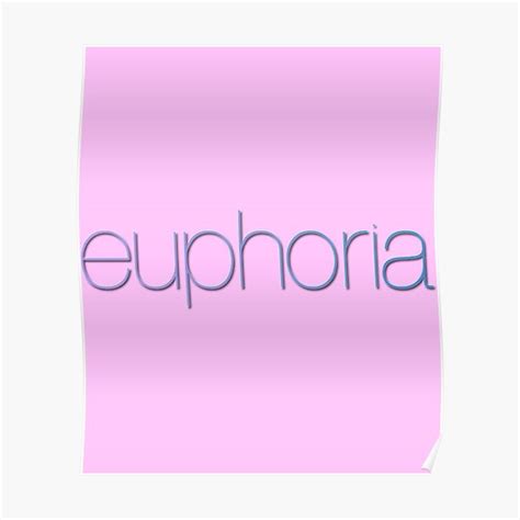 Euphoria Logo Poster For Sale By Cottonoffshopy Redbubble