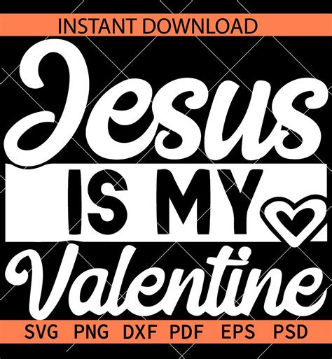 Jesus Is My Valentine Svg Jesus Valentine Svg Christian Valentine Svg