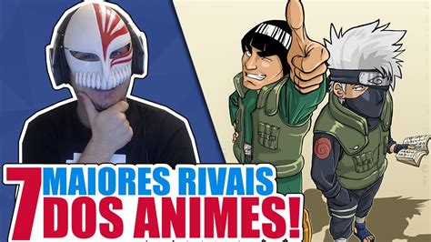 7 Maiores Rivais Dos Animes Youtube