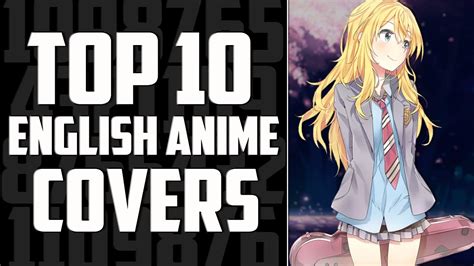 Top 10 English Anime Covers Youtube