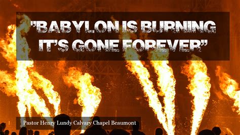 Babylon Is Burning Its Gone Forever Revelation 18 9 24 Calvary