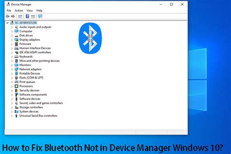 How To Fix Bluetooth Not In Device Manager Windows 10