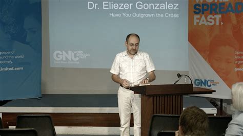 Have You Outgrown The Cross Dr Eliezer Gonzalez 061214 Good
