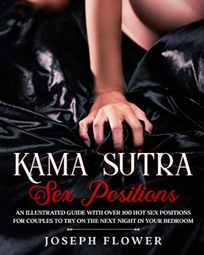 Buy Kama Sutra Sex Positions An Illustrated Guide With Over 100 Hot