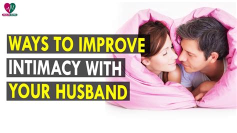 Ways To Improve Intimacy With Your Husband Health Sutra Best Health Tips Youtube
