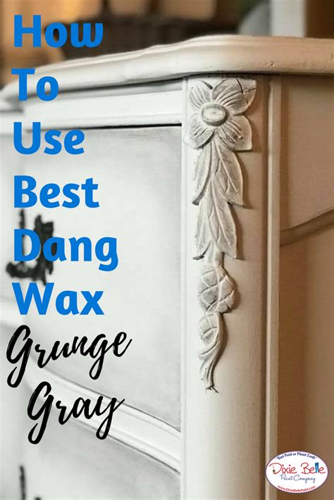 How To Use Best Dang Wax In Grunge Gray Dixie Belle Paint Chalk Paint Wax Paint Companies