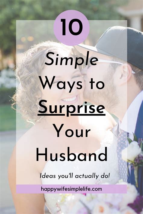10 Simple Ways To Surprise Your Husband In 2020 Happy Wife Happy Marriage Marriage Is Hard