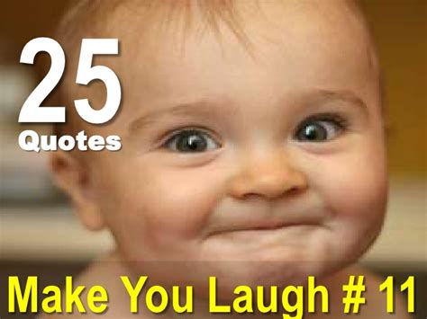 Quotes That Will Make You Laugh So Hard Quotesgram