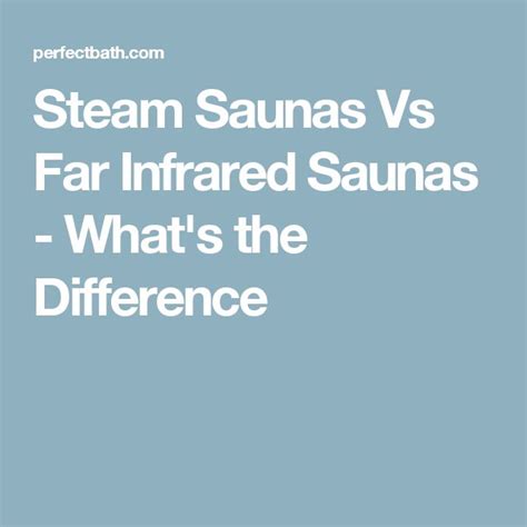 Steam Saunas Vs Far Infrared Saunas Whats The Difference Steam