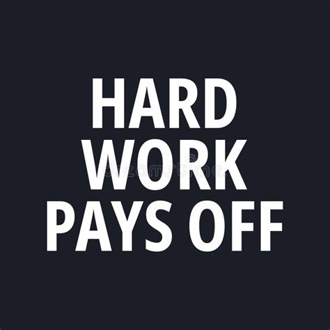 Hard Work Pays Off Quotes About Working Hard Stock Vector