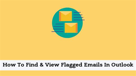 How To Find And View Flagged Emails In Outlook Detailed Guide