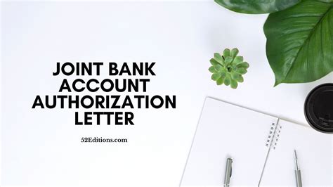 This is true at any time and applies to each transaction. Joint Bank Account Authorization Letter // FREE Letter ...