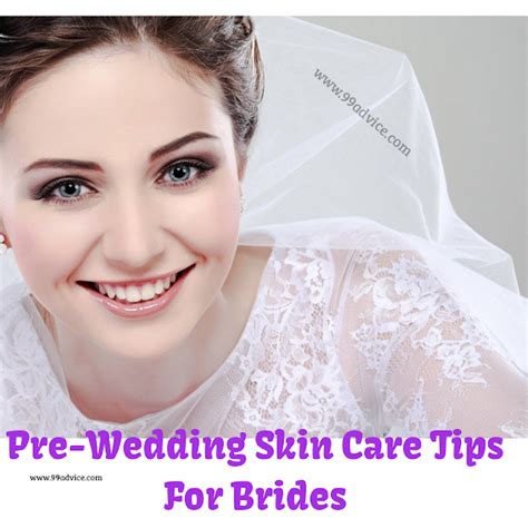 99advice Pre Wedding Skin Care Tips For Brides Bridal Skin Pre