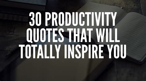Productivity Quotes That Will Inspire You Your Positive Oasis