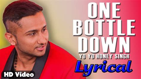 One Bottle Down Yo Yo Honey Singh Official Lyrics Video Youtube