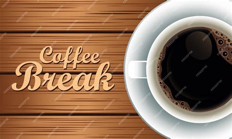 Premium Vector Coffee Break Lettering With Cup In Wooden Background