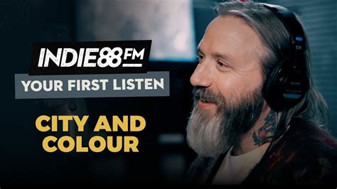 City And Colour The Love Still Held Me Near Indie88 Your First
