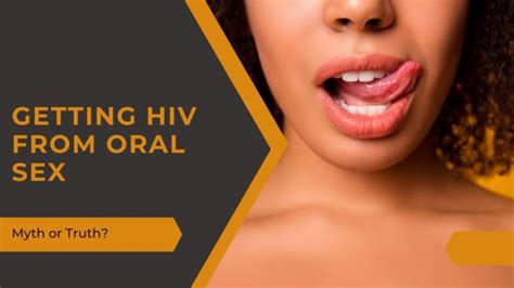 Getting Hiv From Oral Sex Whats The Real Risk