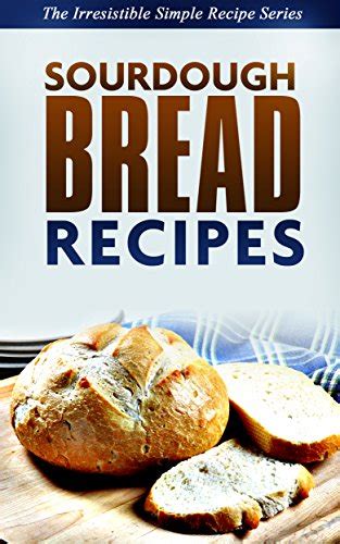 Sourdough Bread Recipes Learn How To Make Delicious Sourdough From The