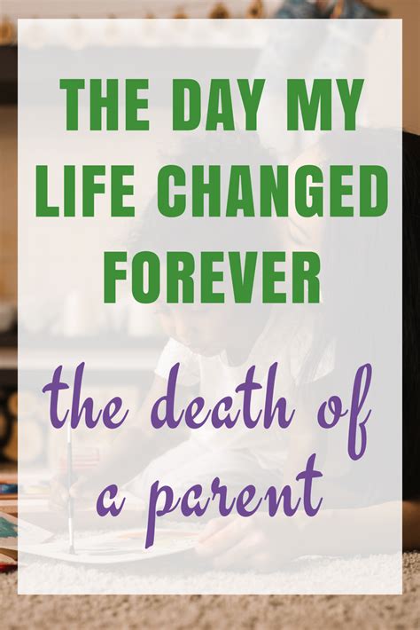 The Day My Life Changed Forever The Death Of A Parent