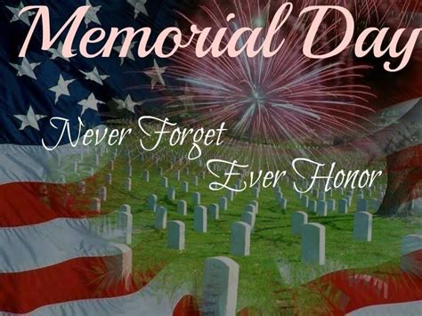 Memorial Day Never Forget Ever Honor Pictures Photos And Images For