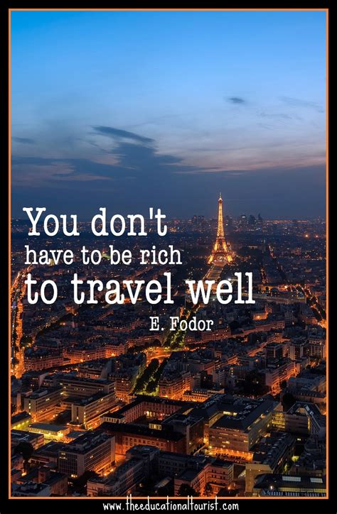You Dont Have To Be Rich To Travel Well Quotes On