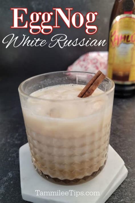 Eggnog White Russian Recipe Easy Holiday Cocktail Tammilee Tips