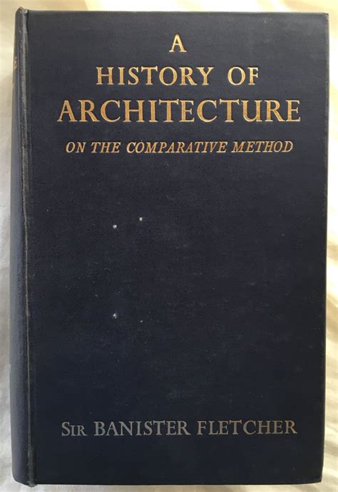 A History Of Architecture On The Comparative Method By Sir Banister