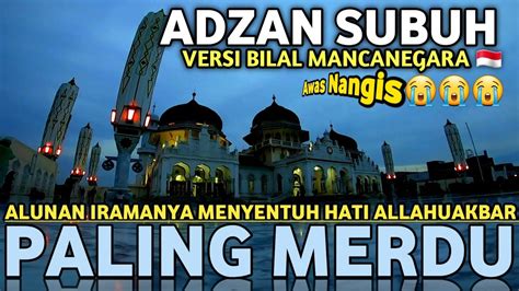 Baru Adzan Sedih Hijaz Adzan Subuh Termerdu Versi Bilal Indonesia