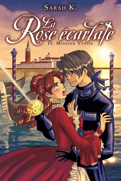 La Rose écarlate Tome 2 Mission Venise Patricia Lyfoung