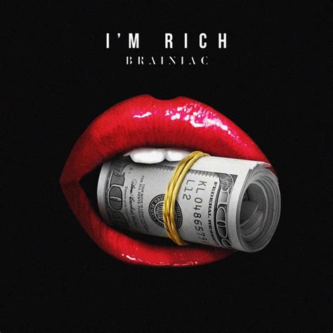 Im Rich Single By Brainiac Spotify