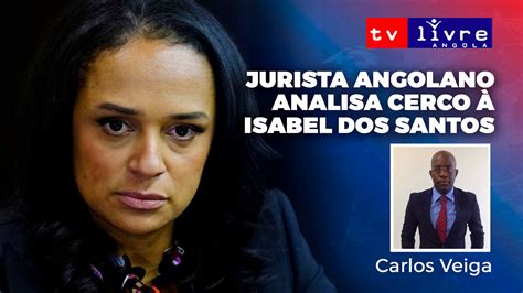 Jurista Angolano Analisa Cerco à Isabel Dos Santos Youtube