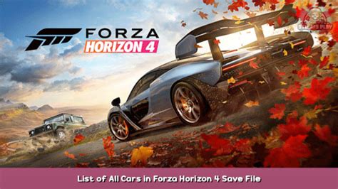 Forza Horizon 4 List Of All Cars In Forza Horizon 4 Save File