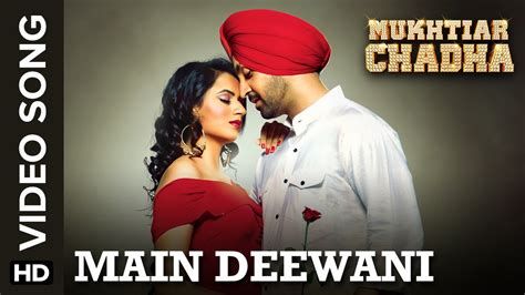 Main Deewani Full Video Song Mukhtiar Chadha Diljit Dosanjh And Oshin Brar Youtube