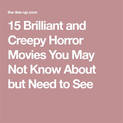 15 Brilliant And Creepy Horror Movies You May Not Know About But Need To See Horror Movies