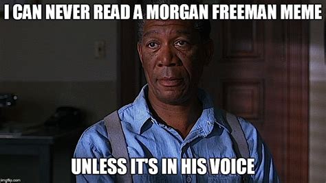 Morgan Freeman Is So Funny Meme Guy