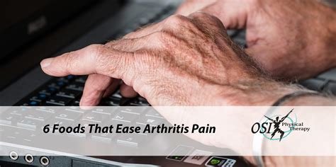 6 Foods That Ease Arthritis Pain