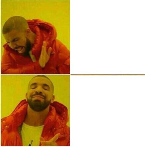 Drake Hotline Approves Blank Template Imgflip